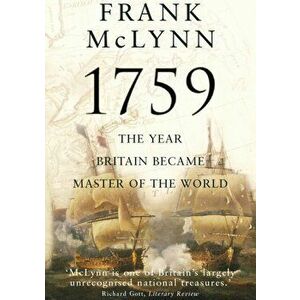 1759. The Year Britain Became Master of the World, Paperback - Frank McLynn imagine