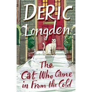 Cat Who Came In From The Cold, Paperback - Deric Longden imagine