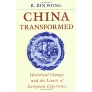 China Transformed. Historical Change and the Limits of European Experience, Paperback - R. Bin Wong imagine