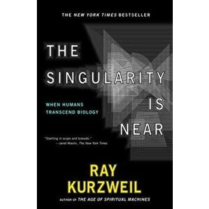 Singularity Is Near. When Humans Transcend Biology, Paperback - Ray Kurzweil imagine