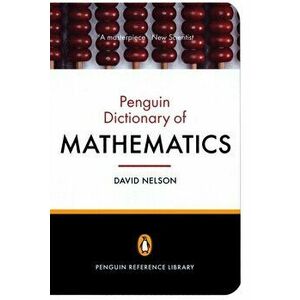 Penguin Dictionary of Mathematics. Fourth edition, Paperback - David Nelson imagine