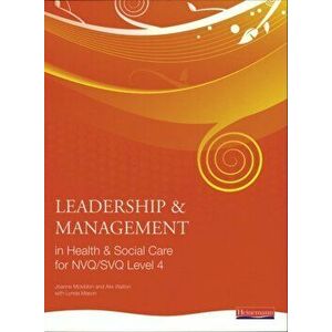 Leadership and Management in Health and Social Care NVQ Level 4, Paperback - Andrew Thomas imagine
