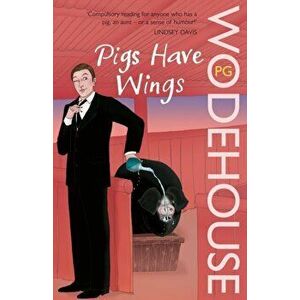 Pigs Have Wings. (Blandings Castle), Paperback - P. G. Wodehouse imagine