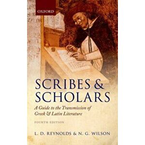 Scribes and Scholars. A Guide to the Transmission of Greek and Latin Literature, Paperback - N. G. Wilson imagine