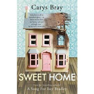 Sweet Home, Paperback - Carys Bray imagine