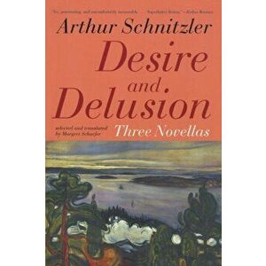 Desire and Delusion. Three Novellas, Paperback - Margret Schaefer imagine