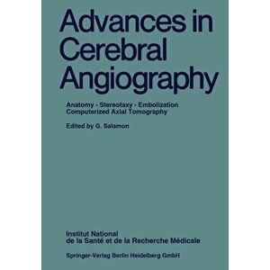 Advances in Cerebral Angiography. Anatomy * Stereotaxy * Embolization Computerized Axial Tomography, Paperback - *** imagine