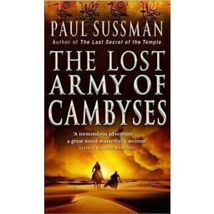 Lost Army Of Cambyses, Paperback - Paul Sussman imagine