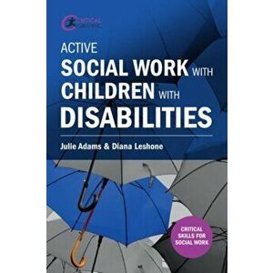 Active Social Work with Children with Disabilities, Paperback - Diana Leshone imagine