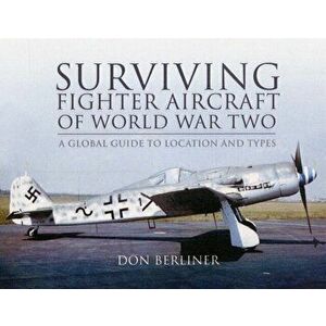 Surviving Fighter Aircraft of World War Two, Hardback - Don Berliner imagine