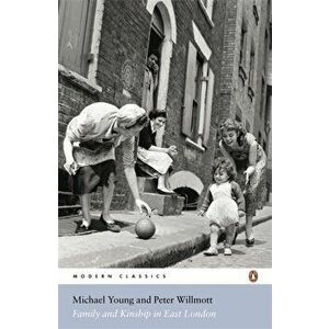 Family and Kinship in East London, Paperback - Peter Willmott imagine