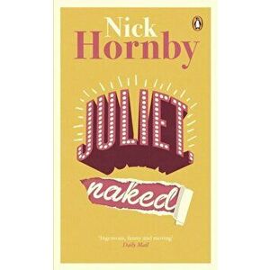 Juliet, Naked, Paperback - Nick Hornby imagine