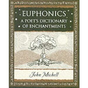 Euphonics. A Poet's Dictionary of Sounds, Paperback - John Michell imagine