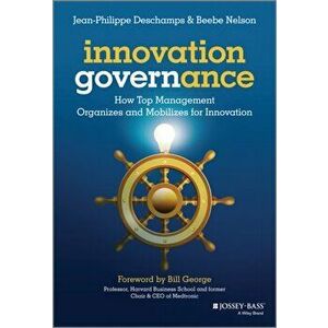 Innovation Governance. How Top Management Organizes and Mobilizes for Innovation, Hardback - Beebe Nelson imagine