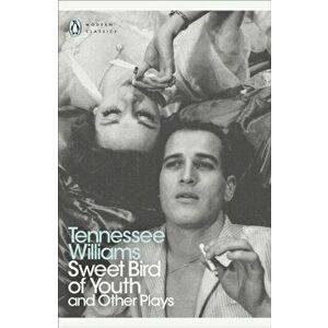 Sweet Bird of Youth and Other Plays, Paperback - Tennessee Williams imagine