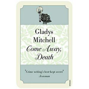 Come Away, Death, Paperback - Gladys Mitchell imagine