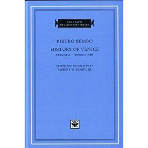 History of Venice, Paperback - Pietro Bembo imagine