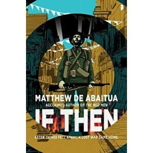 If Then, Paperback - Matthew De Abaitua imagine