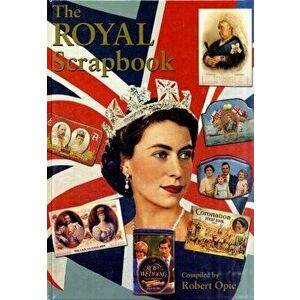 Royal Scrapbook, Hardback - Robert Opie imagine