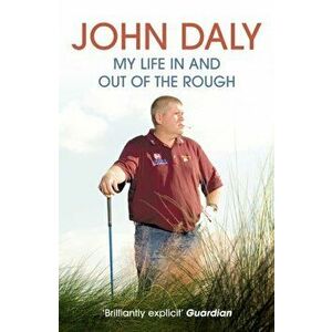 John Daly. My Life in and out of the Rough, Paperback - John Daly imagine
