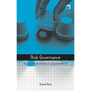 Risk Governance. Coping with Uncertainty in a Complex World, Paperback - Ortwin Renn imagine