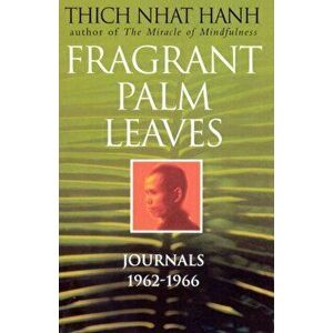 Fragrant Palm Leaves, Paperback - Thich Nhat Hanh imagine