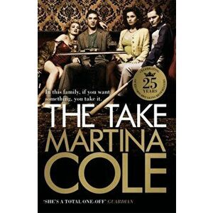 Take. A gripping crime thriller of family lies and betrayal, Paperback - Martina Cole imagine