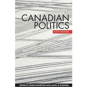 Canadian Politics, Sixth Edition, Paperback - *** imagine