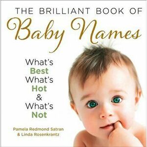 Brilliant Book of Baby Names. What'S Best, What's Hot and What's Not, Paperback - Linda Rosenkrantz imagine