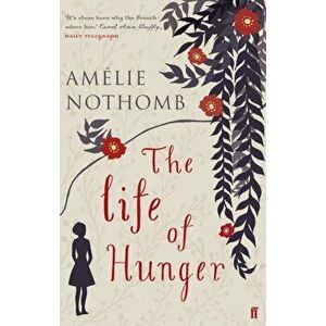 Life of Hunger, Paperback - Amelie Nothomb imagine