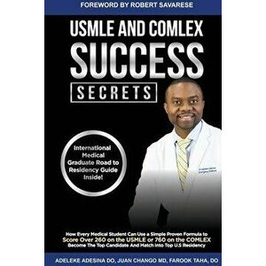 USMLE and Comlex Success Secrets, Paperback - Adeleke T. Adesina imagine