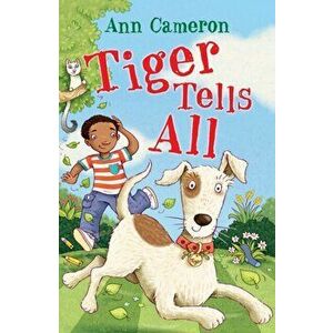 Tiger Tells All, Paperback - Ann Cameron imagine