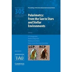 Polarimetry (IAU S305). From the Sun to Stars and Stellar Environments, Hardback - *** imagine