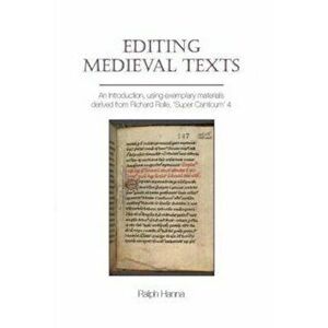 Editing Medieval Texts, Hardback - Ralph, III Hanna imagine