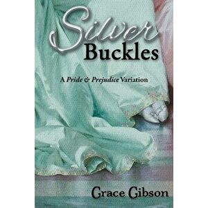 Silver Buckles, Paperback - Grace Gibson imagine
