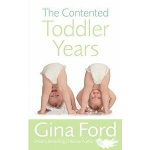 Contented Toddler Years, Paperback - Gina Ford imagine