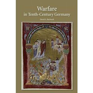 Warfare in Tenth-Century Germany, Paperback - Dr. David S. Bachrach imagine
