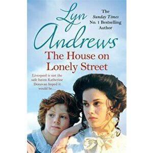 House on Lonely Street. A completely gripping saga of friendship, tragedy and escape, Paperback - Lyn Andrews imagine