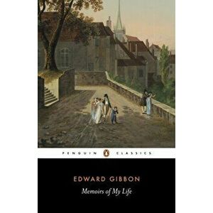 Memoirs of My Life, Paperback - Edward Gibbon imagine
