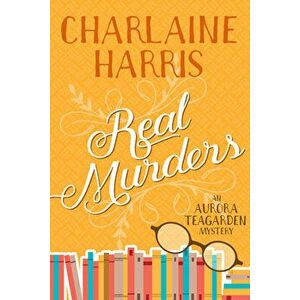 Real Murders: An Aurora Teagarden Mystery, Paperback - Charlaine Harris imagine