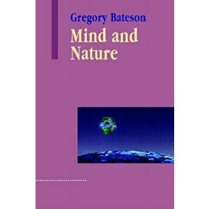Mind and Nature. A Necessary Unity, Paperback - *** imagine
