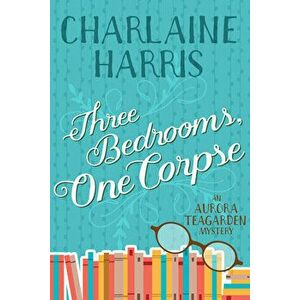 Three Bedrooms, One Corpse: An Aurora Teagarden Mystery, Paperback - Charlaine Harris imagine