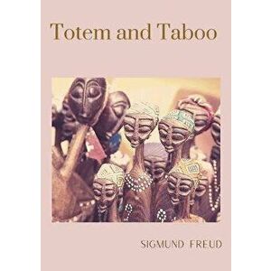 Totem and Taboo: A 1913 book by Sigmund Freud, the founder of psychoanalysis, in which the author applies his work to the fields of arc - Sigmund Freu imagine