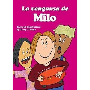 La venganza de Milo: For new readers of Spanish as a Second/Foreign Language, Paperback - Terry T. Waltz imagine