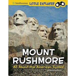 Mount Rushmore: All about the American Symbol, Hardcover - Jessica Gunderson imagine