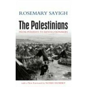 Palestinians. From Peasants to Revolutionaries, Hardback - Rosemary Sayigh imagine
