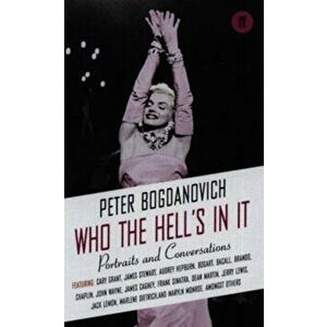 Who the Hell's In It?. Conversations with Legendary Film Stars, Paperback - Peter Bogdanovich imagine