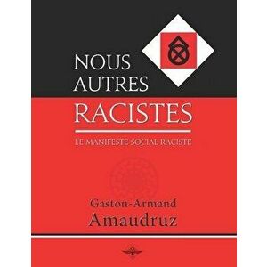 Nous autres racistes, Paperback - Gaston-Armand Amaudruz imagine