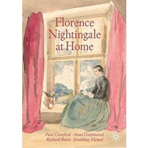 Florence Nightingale at Home, Paperback - Paul Crawford imagine