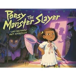 Poesy the Monster Slayer, Hardcover - Cory Doctorow imagine